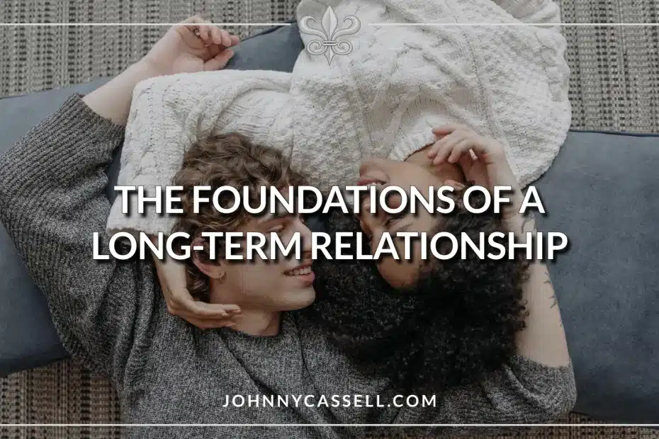The Foundations of a Long-Term Relationship