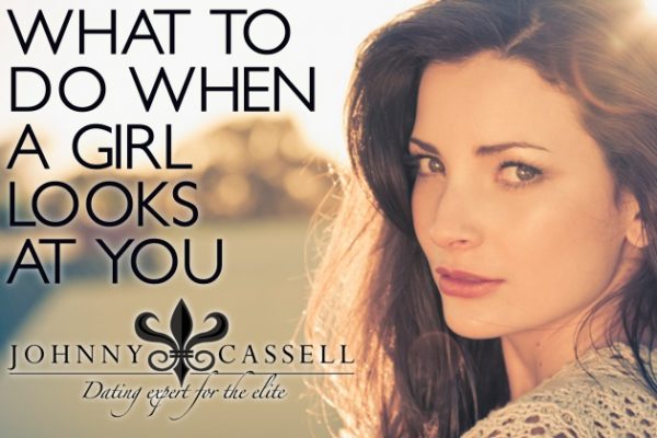 what to do when girls look at you