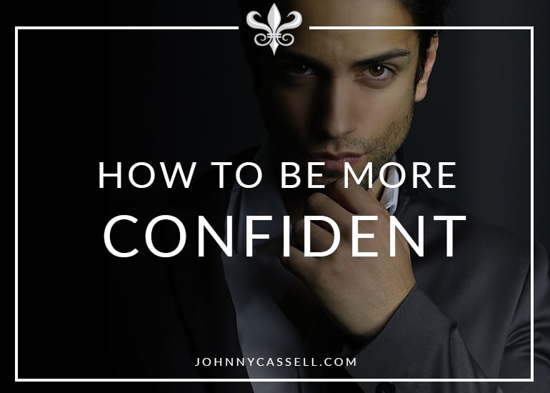 How To Be More Confident