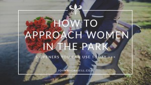 how to approach women in the park blog