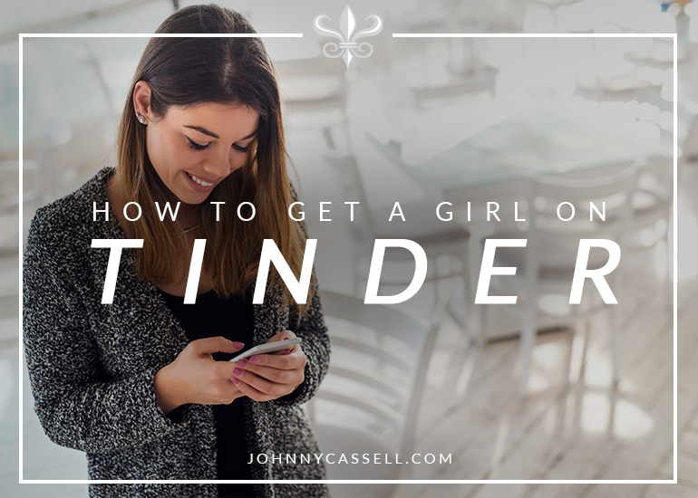 Johnny Cassell - How to get a girl on Tinder