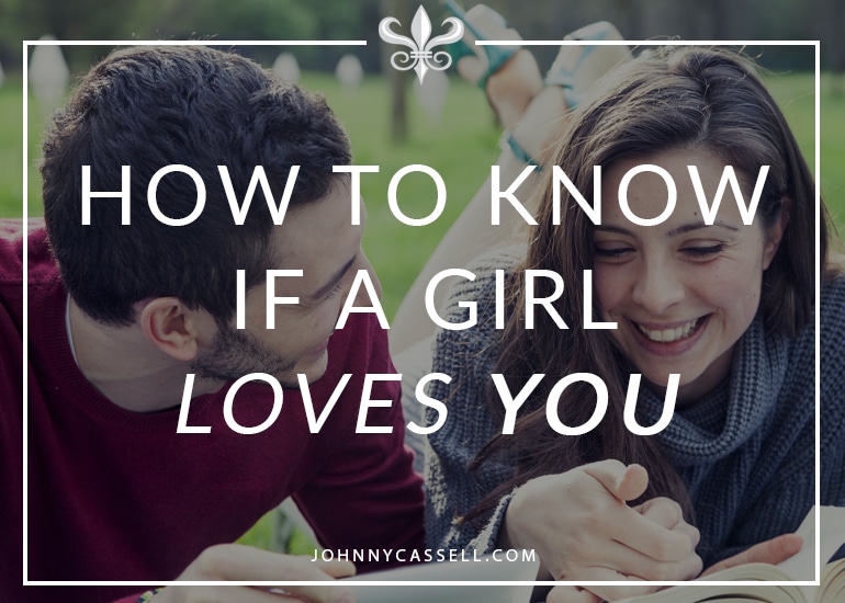 how to know if a girl loves you