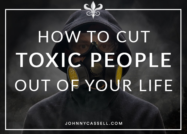 cut toxic people out of your life