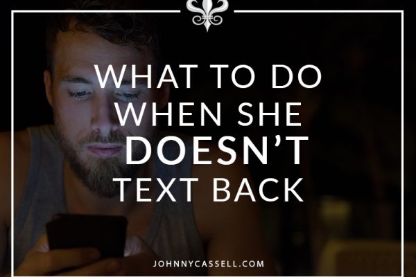 what to do when she doesnt text back
