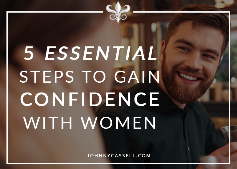 essential tips to gain confidence with women