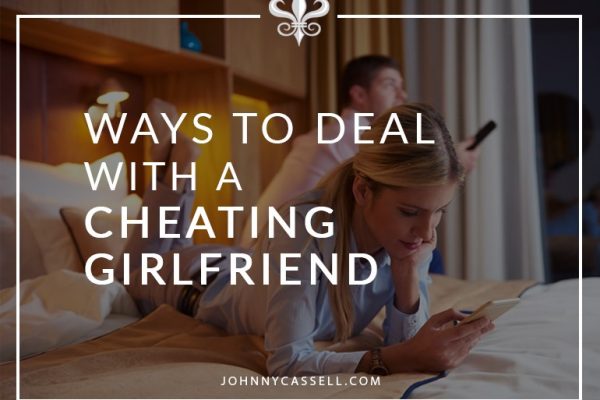 dealing with a cheating girlfriend