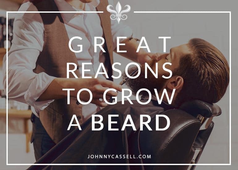 great reasons to grow a beard