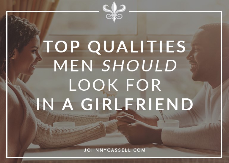 top qualities men should look for