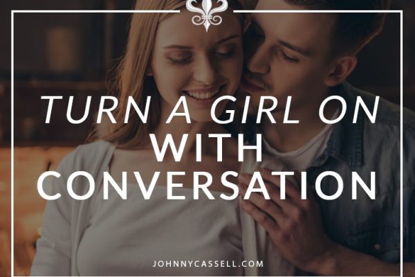 turn a girl on