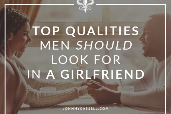 things to look for ina girlfriend