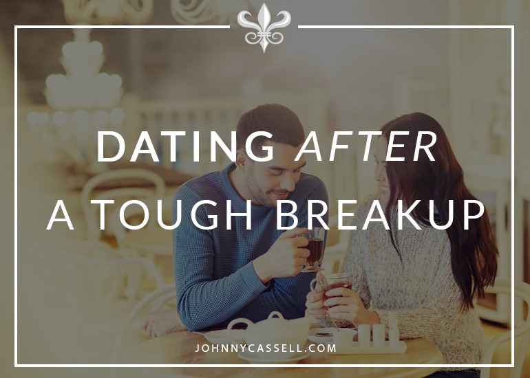 dating after a tough breakup