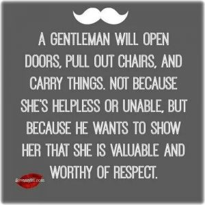 being a gentlemen to your woman