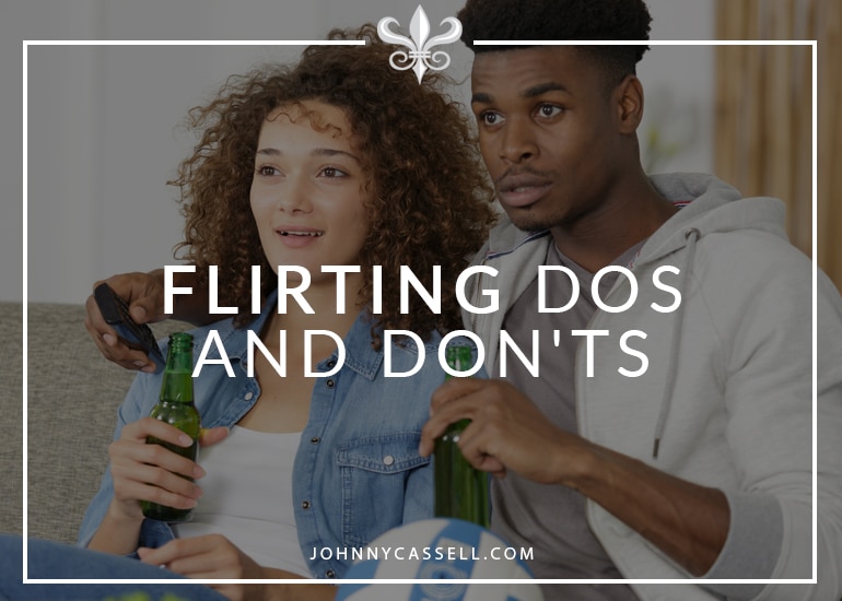 flirting do's and dont's