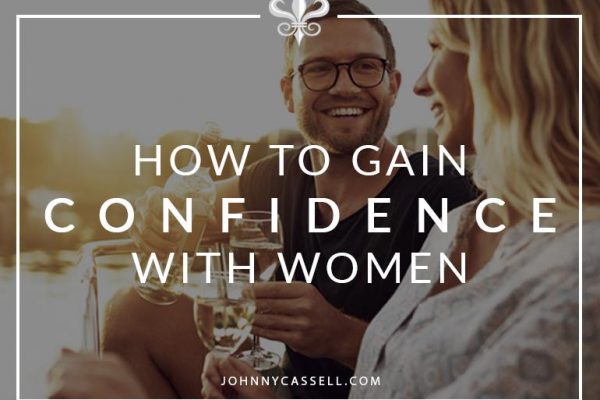 how to gain confidence with women