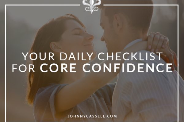 Your daily checklist for core confidence