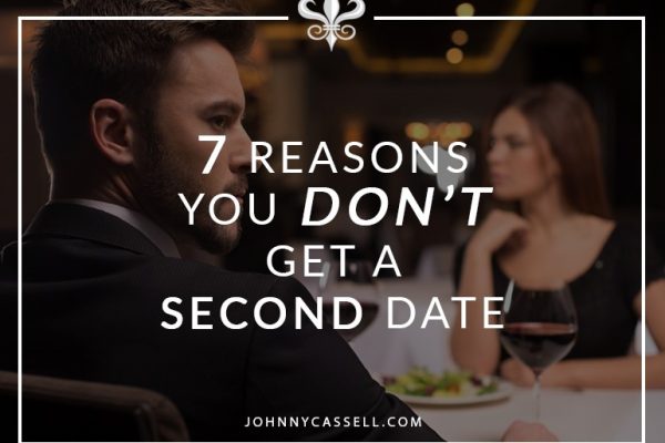 7 reasons you dont get a second date