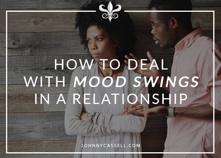 how to deal with mood swings in a relationship