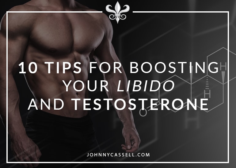 10 Tips For Boosting Your Libido And Testosterone