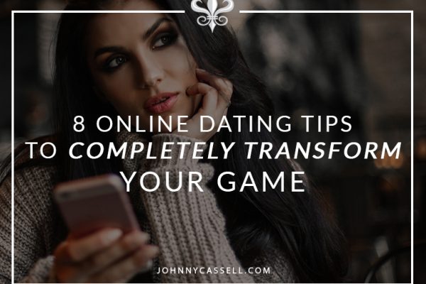 8 online dating tips to completely transform your game