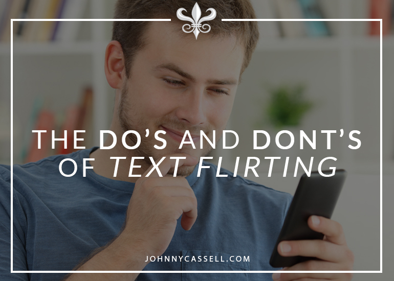 The Do's and Dont's of Text Flirting