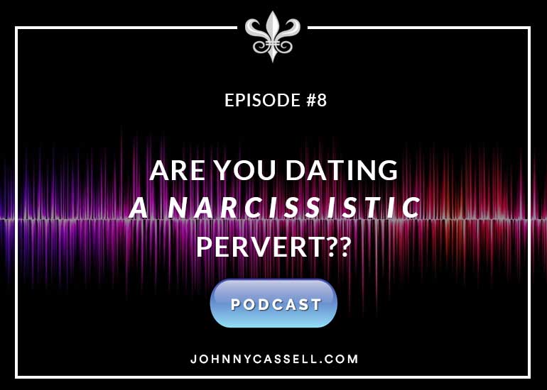 re You Dating A Narcissistic Pervert