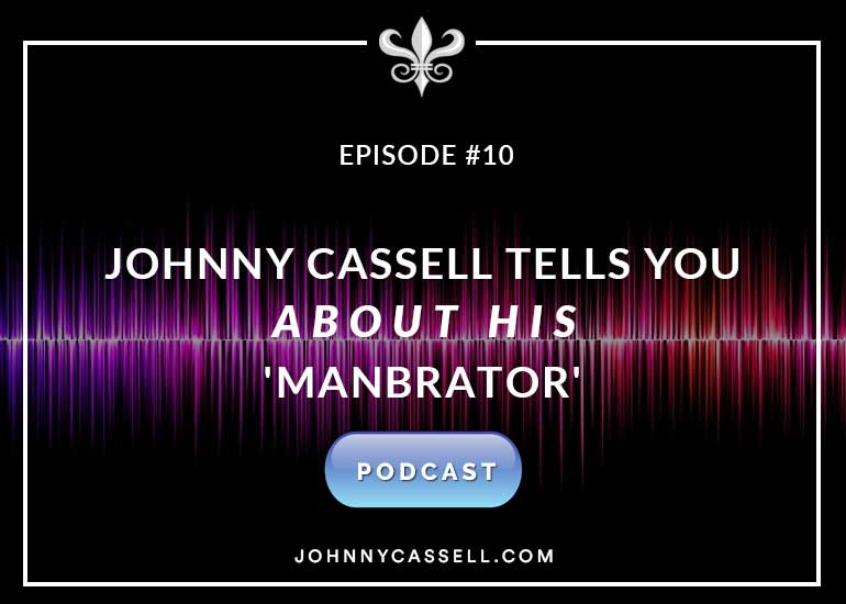 Johnny Cassell Tells You About His 'Manbrator'