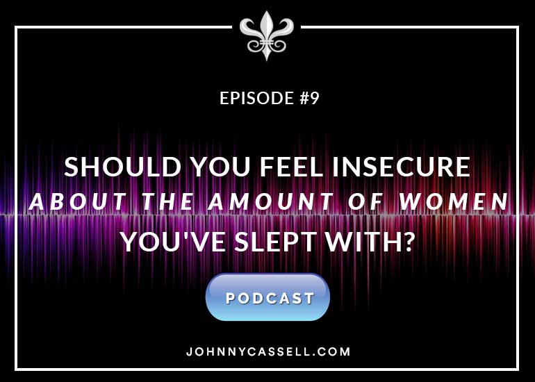 Should You Feel Insecure About the Amount of Women You've Slept With