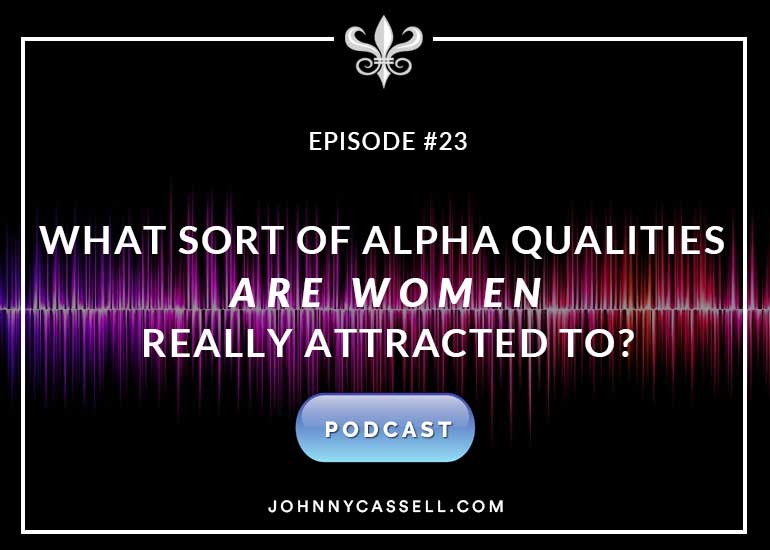 alpha qualities women are attracted to