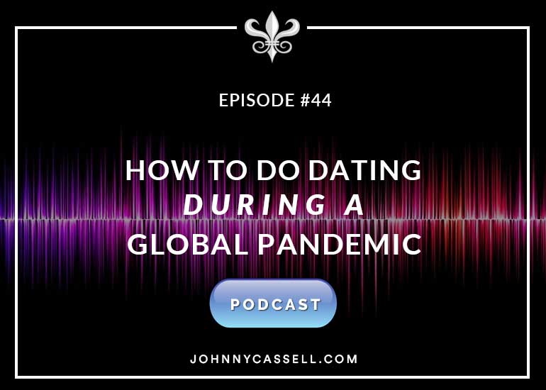 How To Do Dating During In A Global Pandemic