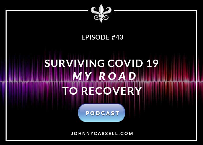 Surviving Covid 19 - My Road To Recovery