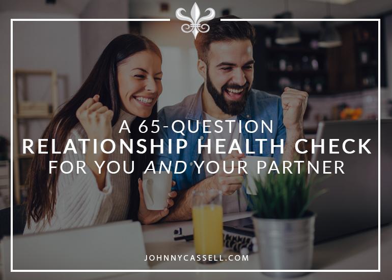 A 65-Question Relationship Health Check For You And Your Partner