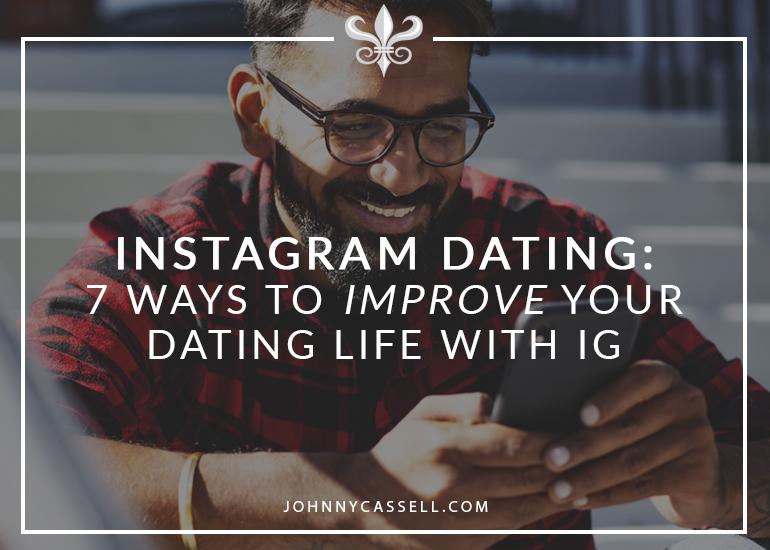 Instagram Dating- Improve Your Dating Life