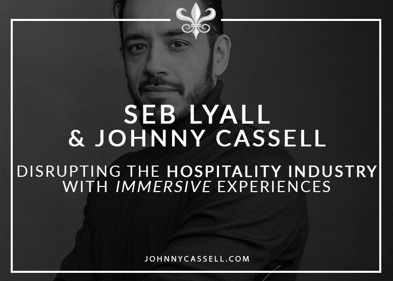 Seb_Lyall_&_Johnny_Cassell_-_Disrupting_the_hospitality_industry_with_immersive_experiences