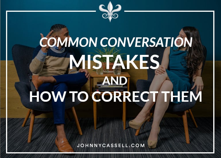 Common Conversation Mistakes - and How to Correct Them