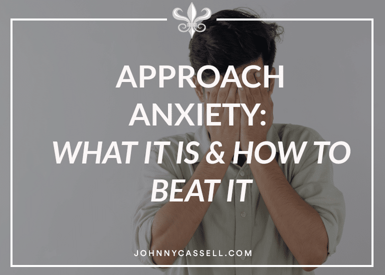 Approach Anxiety: What It Is & How To Beat It
